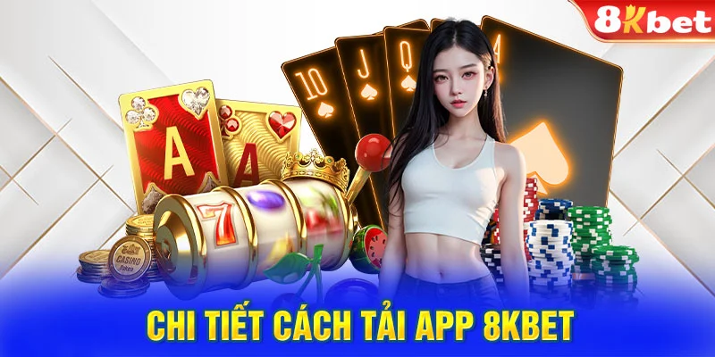 Tải App 8kbet : Hướng Dẫn Chi Tiết Và Hiệu Quả 1 tải app 8kbet